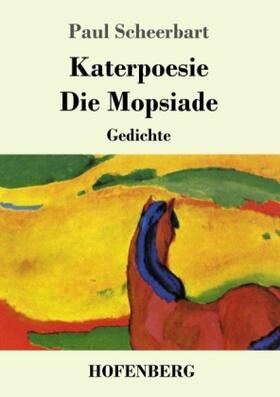 Scheerbart |  Katerpoesie / Die Mopsiade | Buch |  Sack Fachmedien