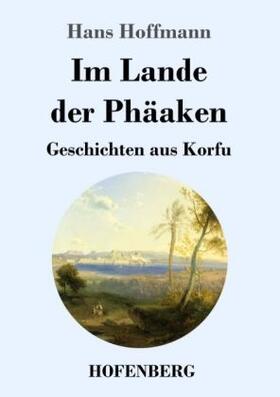 Hoffmann |  Im Lande der Phäaken | Buch |  Sack Fachmedien