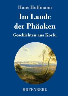 Hoffmann |  Im Lande der Phäaken | Buch |  Sack Fachmedien