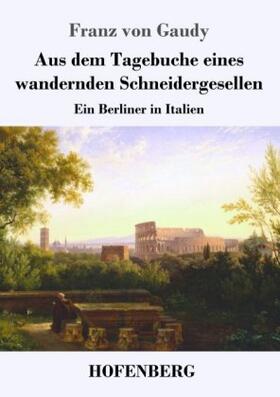 Gaudy |  Aus dem Tagebuche eines wandernden Schneidergesellen | Buch |  Sack Fachmedien