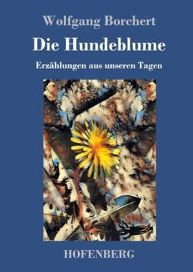 Borchert |  Die Hundeblume | Buch |  Sack Fachmedien