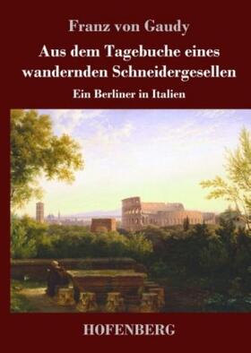 Gaudy |  Aus dem Tagebuche eines wandernden Schneidergesellen | Buch |  Sack Fachmedien