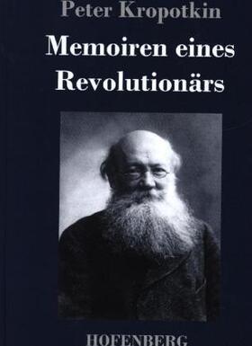Kropotkin |  Memoiren eines Revolutionärs | Buch |  Sack Fachmedien