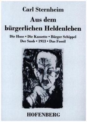Sternheim |  Aus dem bürgerlichen Heldenleben | Buch |  Sack Fachmedien