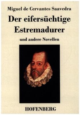 Saavedra |  Der eifersüchtige Estremadurer | Buch |  Sack Fachmedien