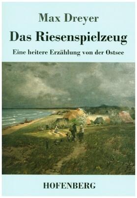 Dreyer |  Das Riesenspielzeug | Buch |  Sack Fachmedien