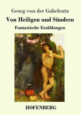 Gabelentz / Guth |  Von Heiligen und Sündern | Buch |  Sack Fachmedien