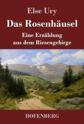 Ury |  Das Rosenhäusel | Buch |  Sack Fachmedien