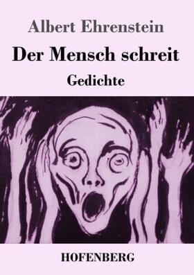 Ehrenstein |  Der Mensch schreit | Buch |  Sack Fachmedien