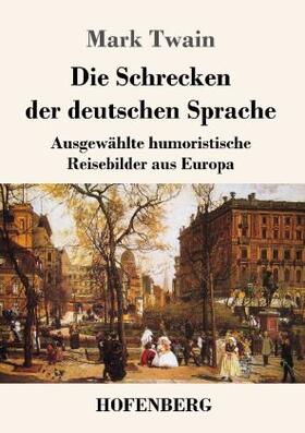 Twain |  Die Schrecken der deutschen Sprache | Buch |  Sack Fachmedien