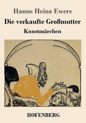 Ewers |  Die verkaufte Großmutter | Buch |  Sack Fachmedien