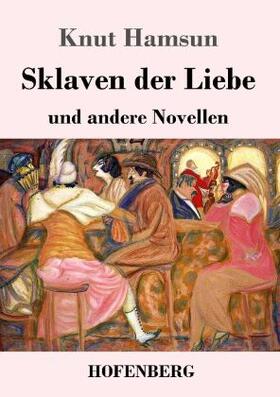 Hamsun |  Sklaven der Liebe | Buch |  Sack Fachmedien