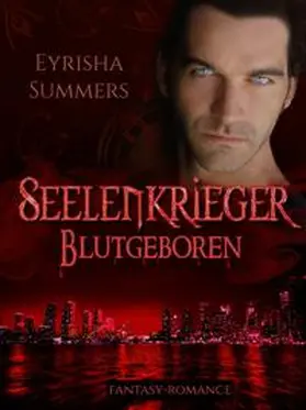 Summers |  Seelenkrieger - Blutgeboren | Buch |  Sack Fachmedien