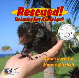 Lovett / Mitchell |  Rescued! The Amazing Story of Gertie Agouti | eBook | Sack Fachmedien