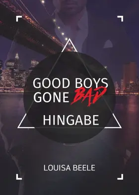 Beele |  Good Boys Gone Bad - Hingabe | eBook | Sack Fachmedien