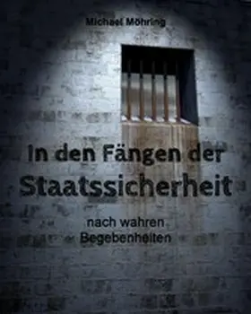 Möhring |  In den Fängen der Staatssicherheit | eBook | Sack Fachmedien