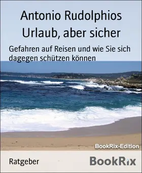 Rudolphios |  Urlaub, aber sicher | eBook | Sack Fachmedien