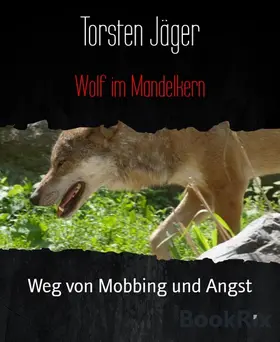 Jäger |  Wolf im Mandelkern | eBook | Sack Fachmedien