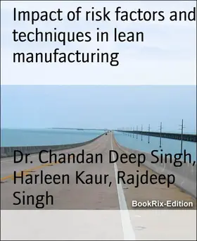 Kaur / Singh |  Impact of risk factors and techniques in lean manufacturing | eBook | Sack Fachmedien