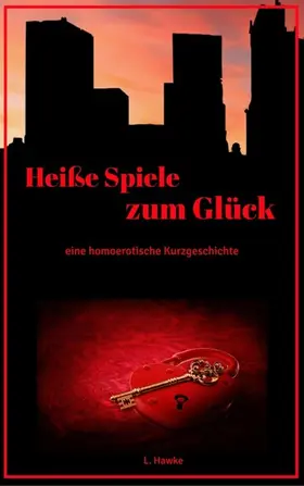 Hawke |  Heiße Spiele zum Glück | eBook | Sack Fachmedien