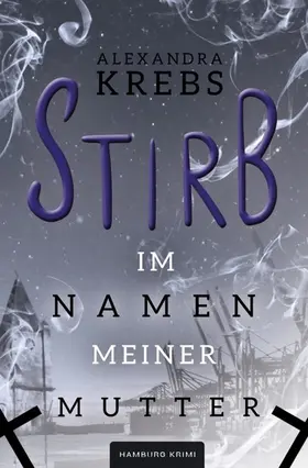 Krebs |  Stirb - Im Namen meiner Mutter | eBook | Sack Fachmedien