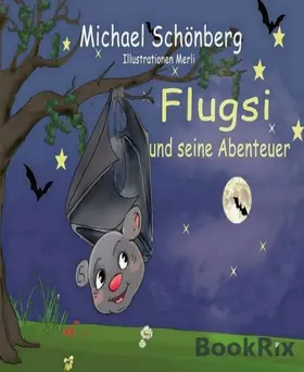 Schönberg |  Flugsi und seine Abenteuer | eBook | Sack Fachmedien