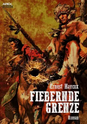 Haycox |  FIEBERNDE GRENZE | eBook | Sack Fachmedien