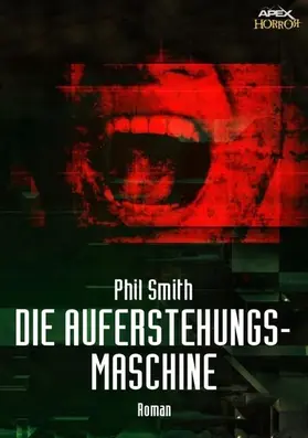 Smith |  DIE AUFERSTEHUNGSMASCHINE | eBook | Sack Fachmedien