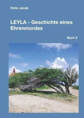 Jacob |  Leyla - Geschichte eines Ehrenmordes | Buch |  Sack Fachmedien