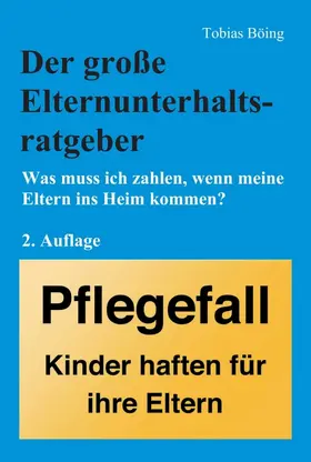 Böing | Der große Elternunterhaltsratgeber | Buch | 978-3-7439-1204-5 | www2.sack.de