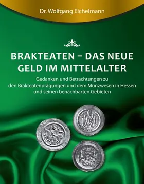 Eichelmann |  Brakteaten - Das neue Geld im Mittelalter | Buch |  Sack Fachmedien