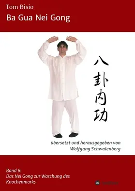 Bisio / Schwalenberg |  Ba Gua Nei Gong | Buch |  Sack Fachmedien