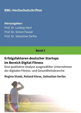 Staab / Serfas / Dr. Ludwig Hierl |  Erfolgsfaktoren deutscher Startups im Bereich Digital Fitness | Buch |  Sack Fachmedien