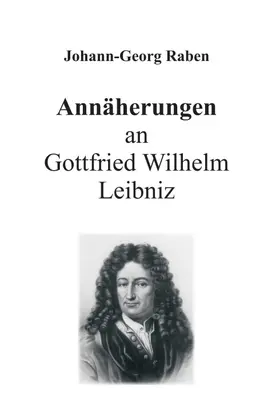 Raben |  Annäherungen an Gottfried Wilhelm Leibniz | Buch |  Sack Fachmedien