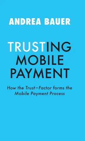 Bauer |  TRUSTING MOBILE PAYMENT | Buch |  Sack Fachmedien