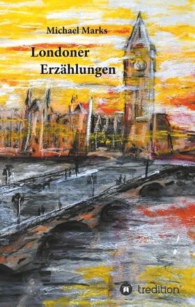 Marks |  Londoner Erzählungen | Buch |  Sack Fachmedien