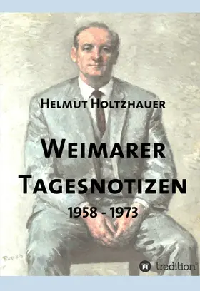 Holtzhauer / Kratzsch / Krauß |  Weimarer Tagesnotizen 1958 - 1973 | Buch |  Sack Fachmedien