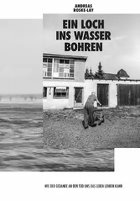 Roske-Lay / Roske |  Ein Loch ins Wasser bohren | eBook | Sack Fachmedien