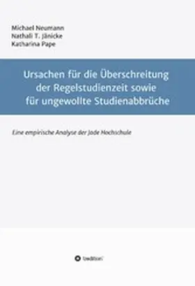 Neumann / T. Jänicke / Pape |  Ursachen für die Überschreitung der Regelstudienzeit sowie für ungewollte Studienabbrüche | eBook | Sack Fachmedien