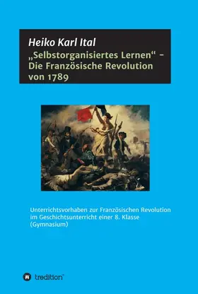 Ital |  ¿Selbstorganisiertes Lernen¿ - Die Französische Revolution von 1789 | Buch |  Sack Fachmedien