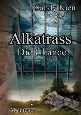 Kien |  Alkatrass - Die Chance | Buch |  Sack Fachmedien