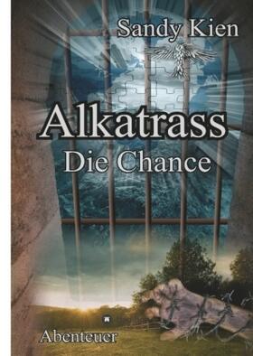 Kien |  Alkatrass - Die Chance | Buch |  Sack Fachmedien