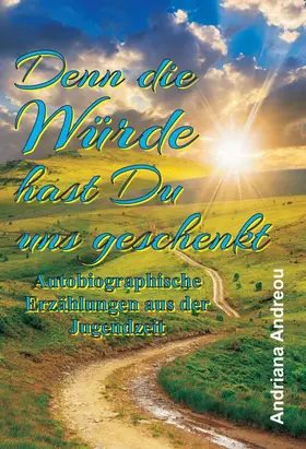 Andreou |  Denn die Würde hast Du uns geschenkt | Buch |  Sack Fachmedien