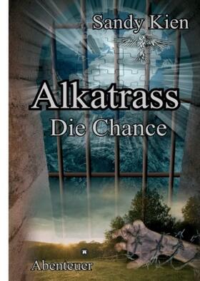 Kien |  Alkatrass - Die Chance | Buch |  Sack Fachmedien