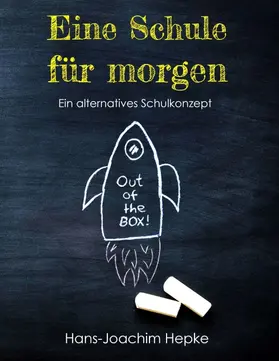 Hepke |  Eine Schule für morgen | Buch |  Sack Fachmedien