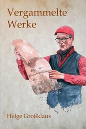 Großklaus |  Vergammelte Werke | eBook | Sack Fachmedien