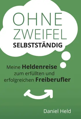 Held |  Ohne Zweifel selbstständig | Buch |  Sack Fachmedien