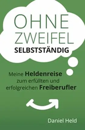 Held |  Ohne Zweifel selbstständig | eBook | Sack Fachmedien