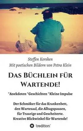 Klein / Kersken |  Das Büchlein für Wartende! | Buch |  Sack Fachmedien