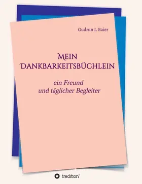 Baier |  Mein Dankbarkeitsbüchlein | Buch |  Sack Fachmedien